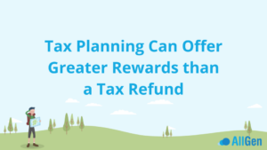slide saying Tax Planning Can Offer Greater Rewards than a Tax Refund