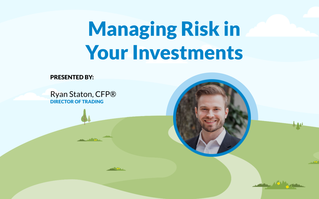 AllGen's Ryan Staton, CFP of the Investment Management Team discusses Managing Risk in Your Investment Portfolios